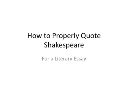 How to Properly Quote Shakespeare