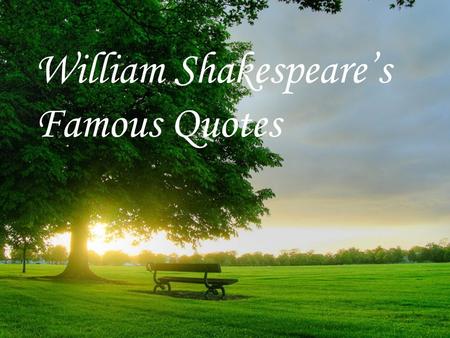 William Shakespeare’s Famous Quotes