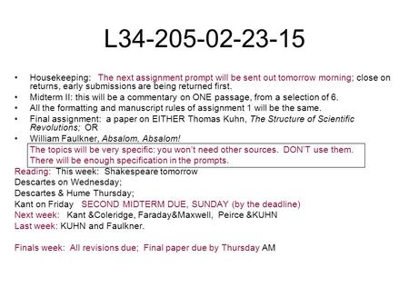 L34-205-02-23-15 Housekeeping: The next assignment prompt will be sent out tomorrow morning; close on returns, early submissions are being returned first.