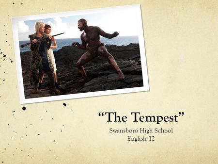 “The Tempest” Swansboro High School English 12.