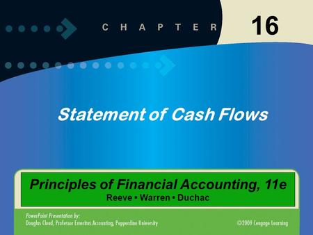 11-116-1 Statement of Cash Flows 16 Principles of Financial Accounting, 11e Reeve Warren Duchac.