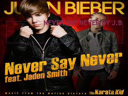 Never say never By J.B By Yeawah Mambu.