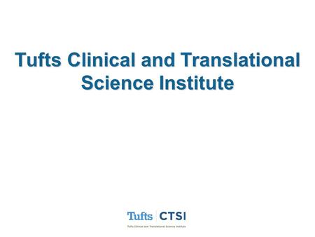 Tufts Clinical and Translational Science Institute.