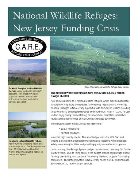 The National Wildlife Refuges in New Jersey face a $16.7 million budget shortfall New Jersey is home to 5 national wildlife refuges, which provide habitat.