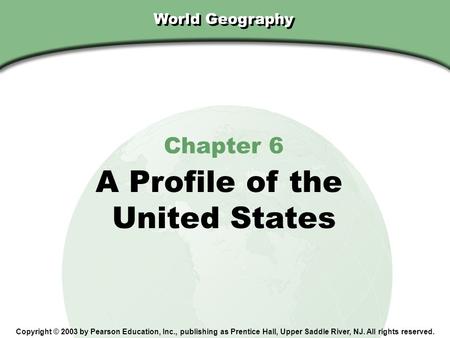 A Profile of the United States Chapter 6 World Geography