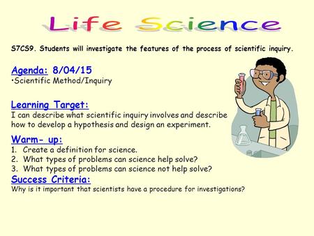 Life Science Agenda: 8/04/15 Learning Target: Warm- up: