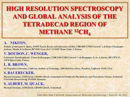 66th Ohio State University Symposium on Molecular Spectroscopy June 20–24, 2011 HIGH RESOLUTION SPECTROSCOPY AND GLOBAL ANALYSIS OF THE TETRADECAD REGION.