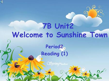 7B Unit2 Welcome to Sunshine Town Period2 Reading (1)
