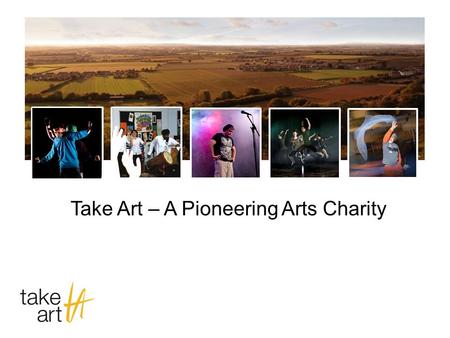 Take Art – A Pioneering Arts Charity. Take Art is an Arts Council National Portfolio Organisation (NPO) – one of two Somerset funded NPO’s. We serve the.