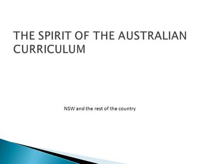 NSW and the rest of the country. The Australian Curriculum: English involves learning about English language, literature and literacy The Australian Curriculum: