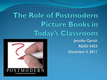 Jennifer Garich READ 5453 December 3, 2011. Why did I choose this topic?
