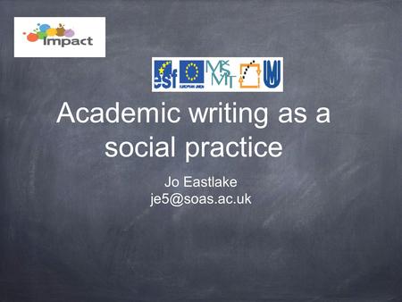Academic writing as a social practice Jo Eastlake
