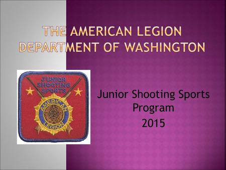 Junior Shooting Sports Program 2015.  Fastest growing young adults sports program  Develops confidence  Develops Concentration  Better study habits.