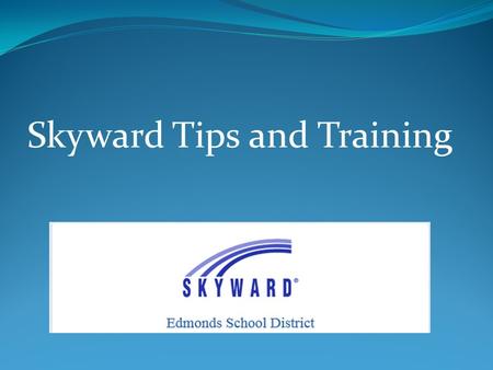 Skyward Tips and Training