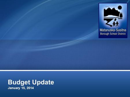 Budget Update January 15, 2014. Budget Calendar TEN YEAR ANALYSIS General Fund.