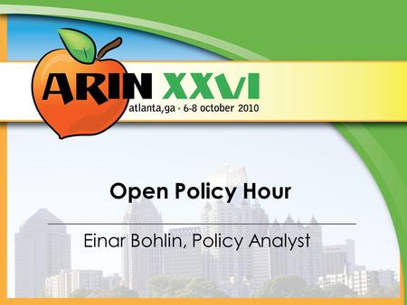 Open Policy Hour Einar Bohlin, Policy Analyst. OPH Overview Draft Policy Preview Policy Experience Report Policy BoF.