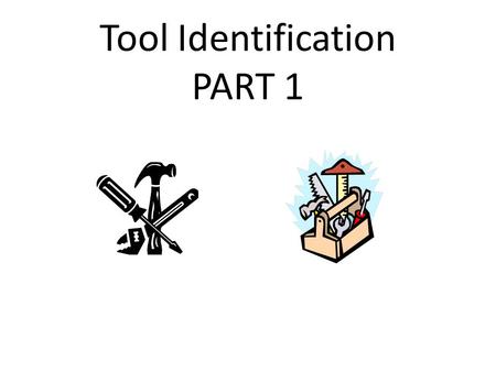 Tool Identification PART 1. 1. Adjustable Wrench.