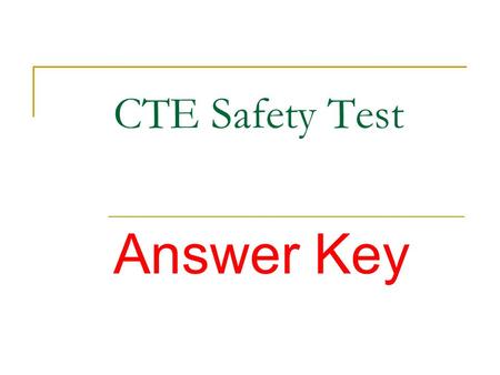 CTE Safety Test Answer Key.