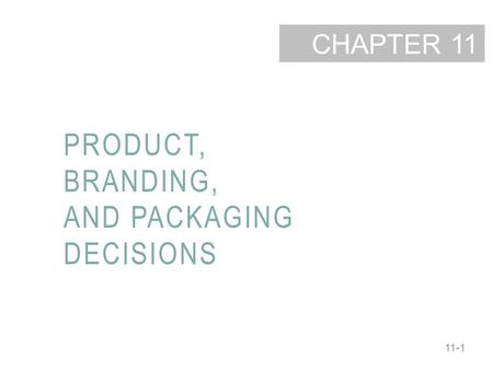 PRODUCT, BRANDING, AND PACKAGING DECISIONS