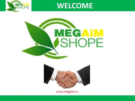 WELCOME www.megaim.in. Start your own business 2 Sr. No Kit Amount Product Value on MRP Binary Binary PairCapping Per Day/weekly Repurchas e Reward Point.