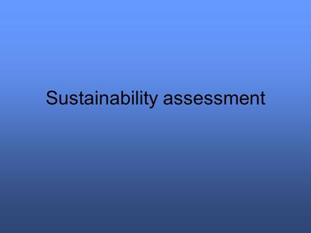 Sustainability assessment. to evaluate sustainability issues (social, economic, environmental) associated with the selected initiatives at farm level.