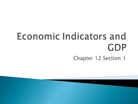 Chapter 12 Section 1.  National Income Accounting ◦ Look at production, income, investment, and savings ◦ Department of Commerce.