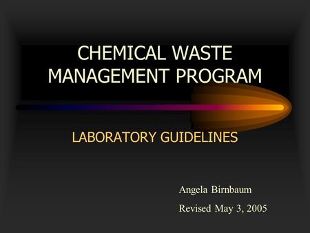 CHEMICAL WASTE MANAGEMENT PROGRAM