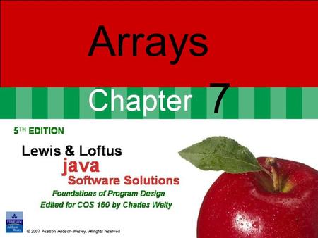 1 7 Arrays. 2 Arrays are objects that help us organize large amounts of information Chapter 7 focuses on: –array declaration and use –bounds checking.
