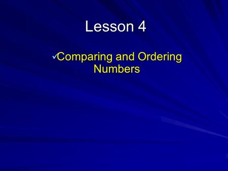 Lesson 4 Comparing and Ordering Numbers Comparing and Ordering Numbers __.