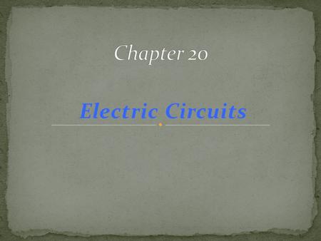 Electric Circuits. In an electric circuit, an energy source and an energy consuming device are connected by conducting wires through which electric.