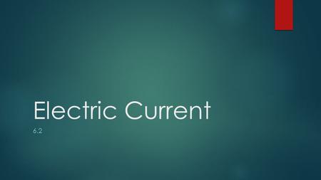 Electric Current 6.2.