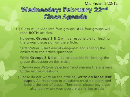 1.) Class will divide into four groups. ALL four groups will read BOTH articles. However, Groups 1 & 2 will be responsible for leading the group discussion.