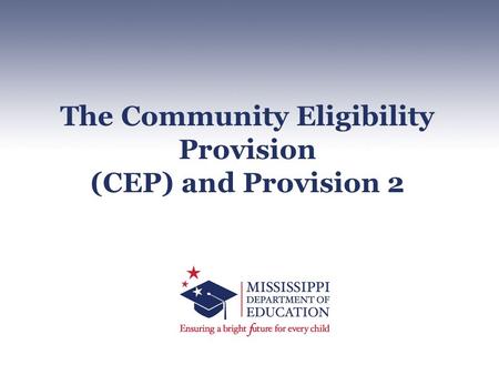 The Community Eligibility Provision (CEP) and Provision 2.
