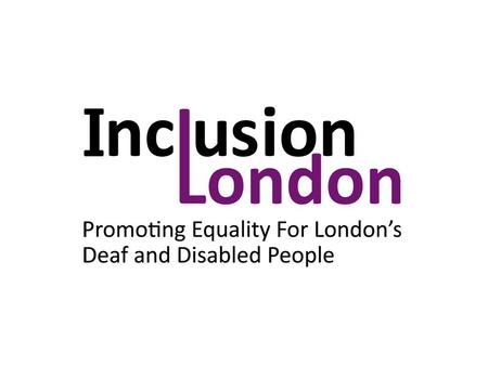 Look at the government’s current review of the Equality Duties Give information on: current consultations and a health event. review of Inclusion London’s.
