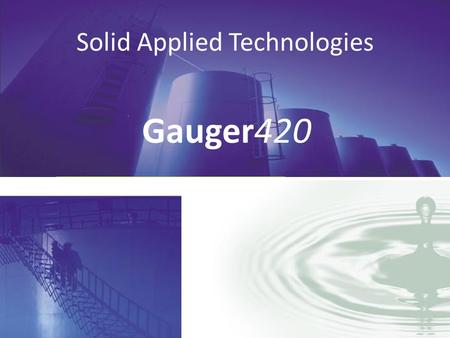 Solid Applied Technologies Gauger420. 2 Compact, continuous, non-contact, loop- powered, ultrasonic level meter: Simple installation and configuration.