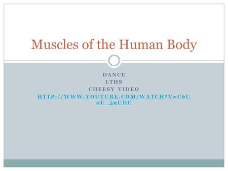 DANCE LTHS CHEESY VIDEO  0U_59UDC Muscles of the Human Body.