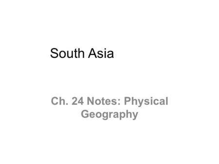 Ch. 24 Notes: Physical Geography