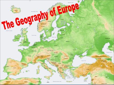 The Continent of Europe 1.Europe is a peninsula - an area of land with water on 3 sides 2. Almost all of Europe is within 300 miles of coastline 3. What.