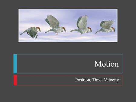 Position, Time, Velocity