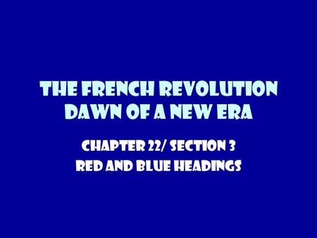 The French revolution Dawn of a New Era