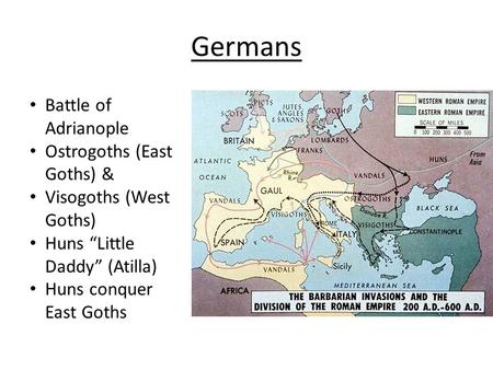 Germans Battle of Adrianople Ostrogoths (East Goths) &