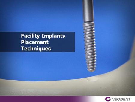 Facility Implants Placement Techniques. Surgical Kit.