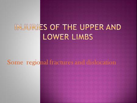 Injuries of the upper and lower limbs