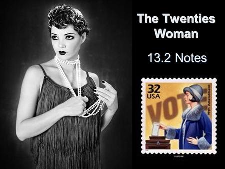 The Twenties Woman 13.2 Notes.