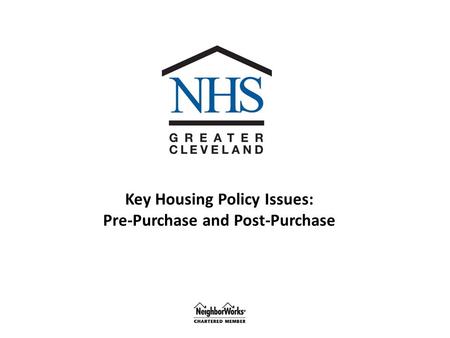 Key Housing Policy Issues: Pre-Purchase and Post-Purchase.