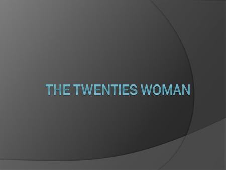 The Twenties woman.