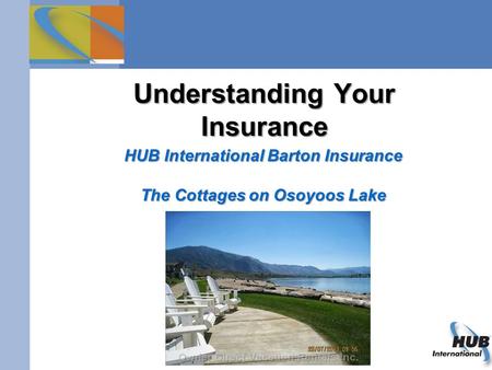 Understanding Your Insurance HUB International Barton Insurance The Cottages on Osoyoos Lake.