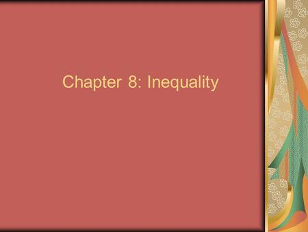 Chapter 8: Inequality. American Individual Success Model American individual success model: The cultural model shared by many Americans whereby success.
