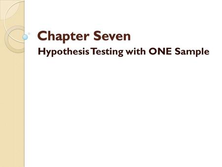 Hypothesis Testing with ONE Sample