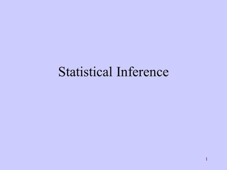 1 Statistical Inference. 2 The larger the sample size (n) the more confident you can be that your sample mean is a good representation of the population.